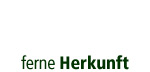 ferne Herkunft